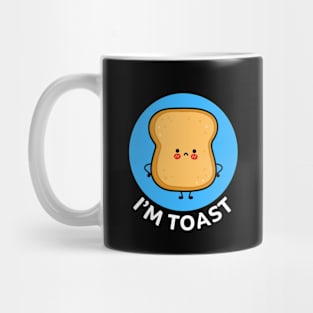 I'm Toast | Toast Bread Pun Mug